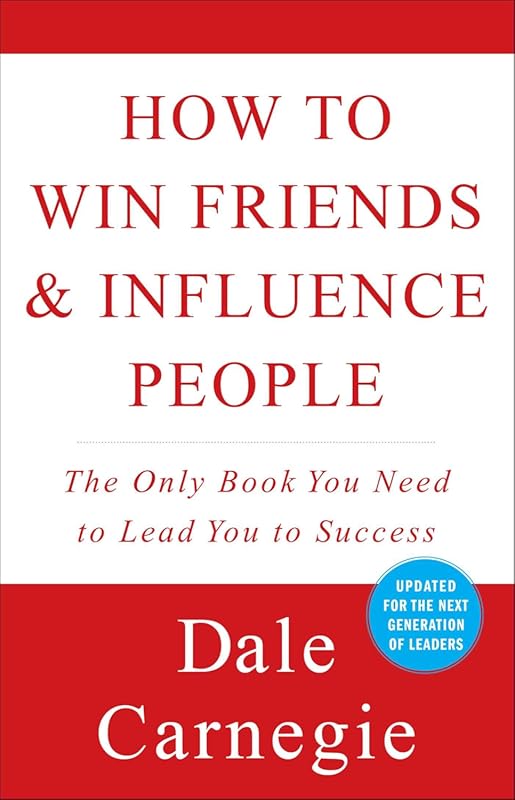 Dale Carnegie's Classic Guide to Winning Friends and Influence People