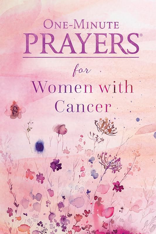 One-Minute Prayers for Women with Cancer: Quick Daily Devotions for St