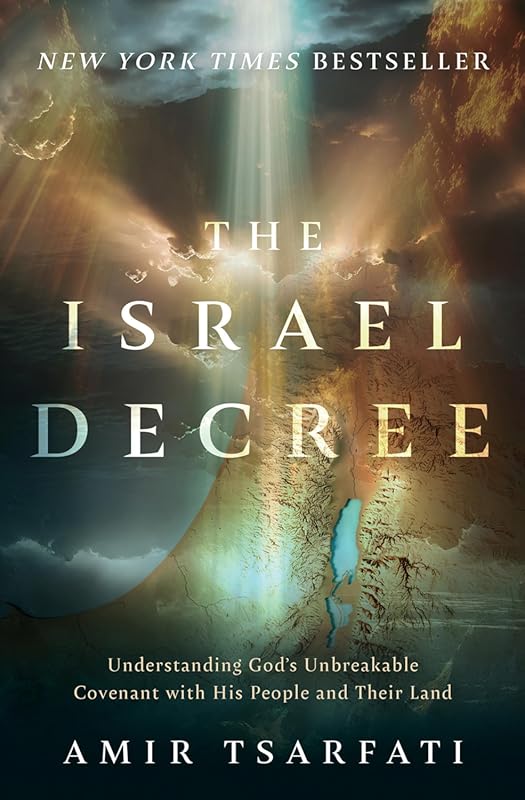 The Israel Decree: God's Unbreakable Covenant with His People and Prom