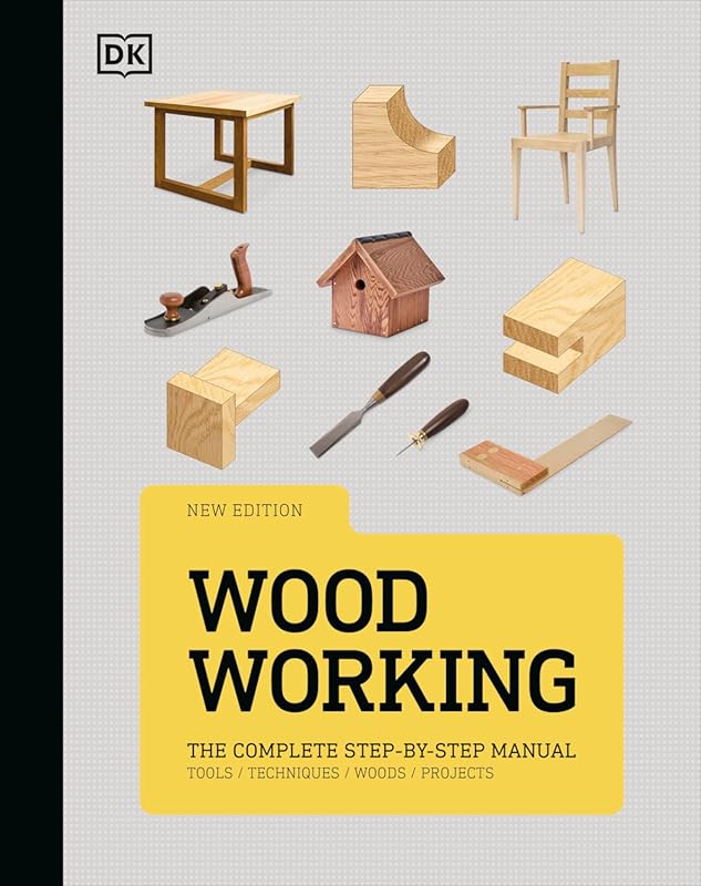 Woodworking Complete Step-by-Step Guide for Beginners to Master Tools 