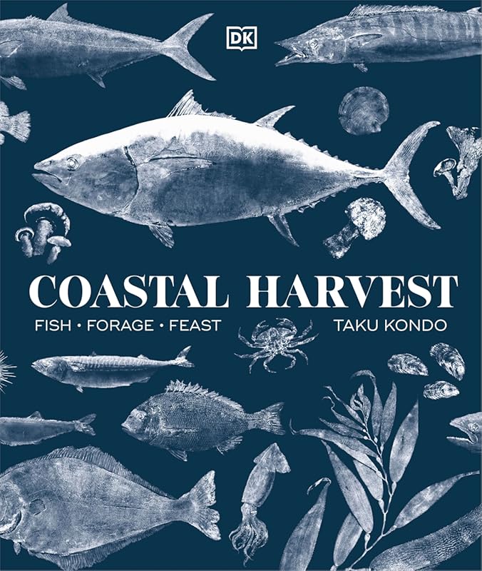 Coastal Harvest: Forage, Fish, Feast – A Sustainable Seafood Cookbook 