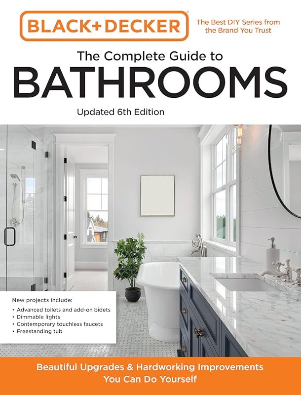 Black & Decker Complete Photo Guide to Bathroom Upgrades: DIY Beautifu