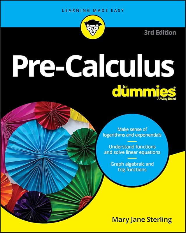 Pre-Calculus For Dummies: Easy-to-Follow Guide for Students and Beginn