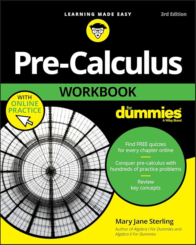 Pre-Calculus Workbook For Dummies: Practice Problems and Exercises for