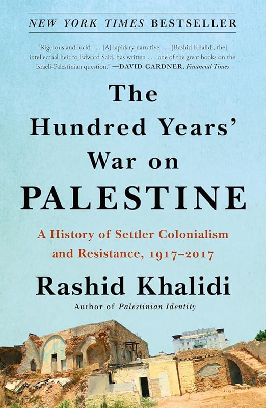 The Hundred Years' War on Palestine: In-Depth History of Conflict, Occ