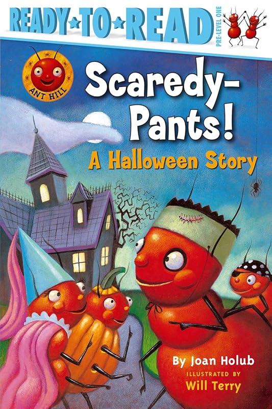 Scaredy-Pants!: A Charming Halloween Tale from Ant Hill (Ready-to-Read