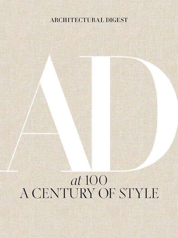 Architectural Digest at 100: Celebrity Homes, Iconic Designers & Ameri