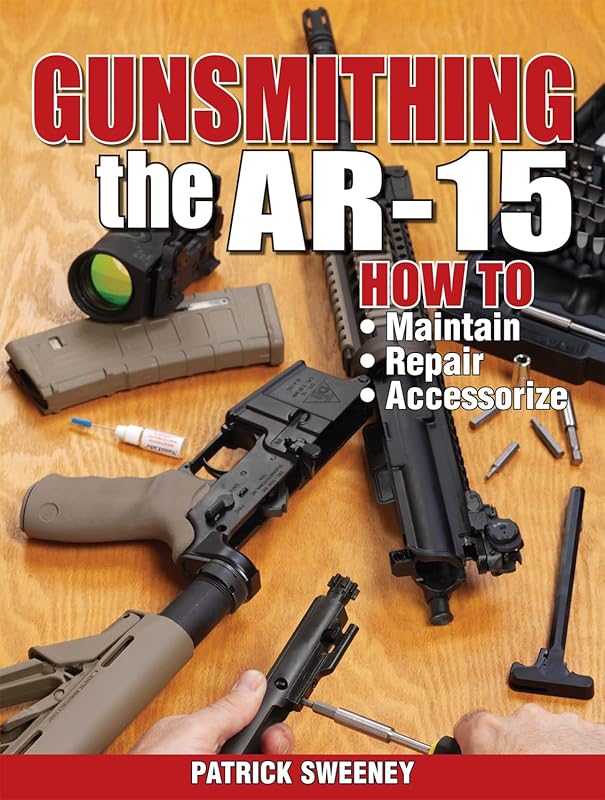AR-15 Maintenance, Repair & Accessorizing Made Easy