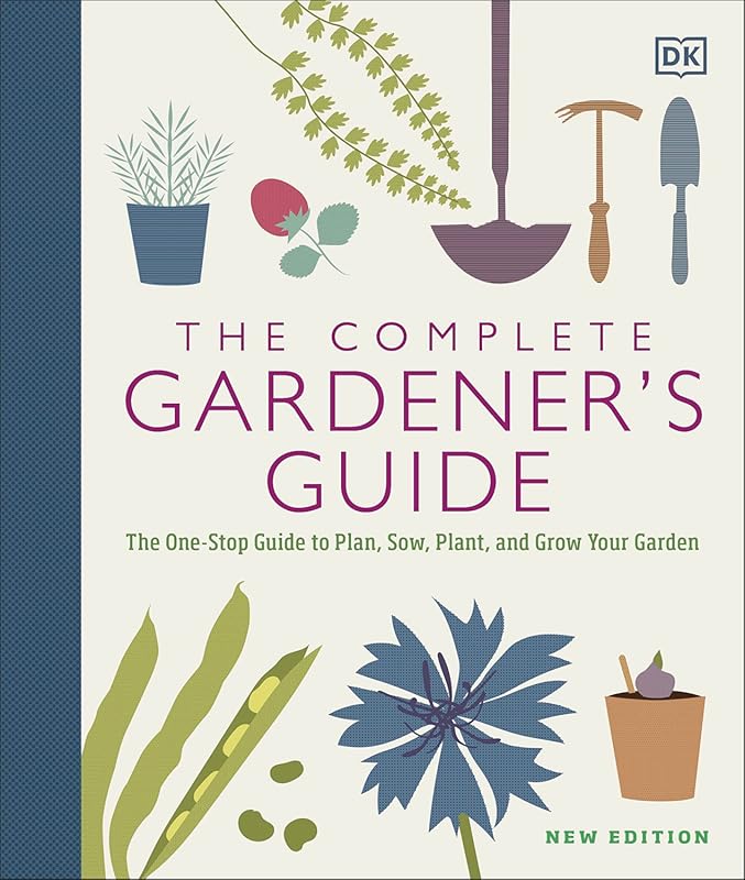 Complete Guide to Plan, Sow, Plant & Grow Your Garden Successfully