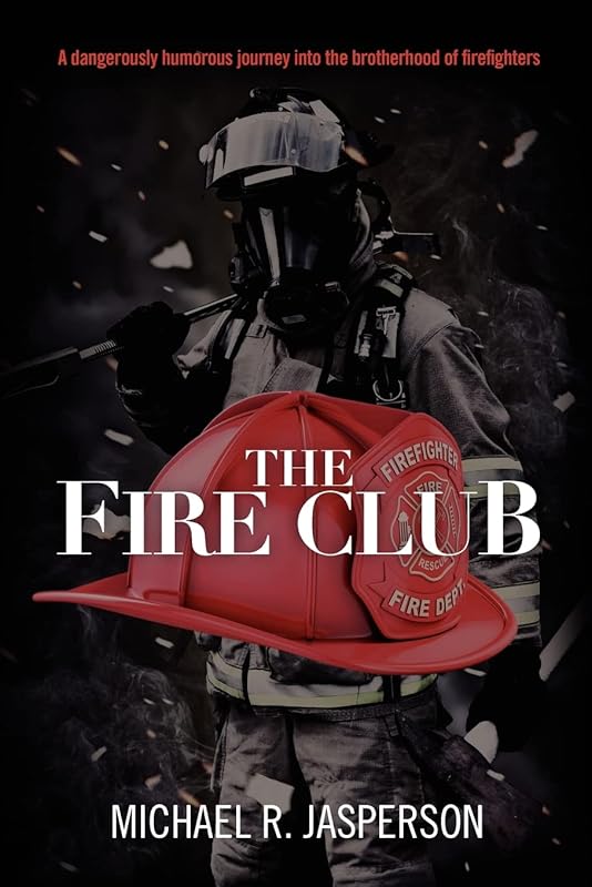 The Fire Club: Dangerously Funny Novel on Firefighter Brotherhood, Cam