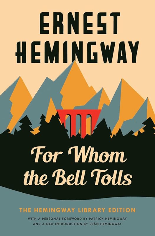 For Whom the Bell Tolls: Hemingway Library Edition - Classic Masterpie
