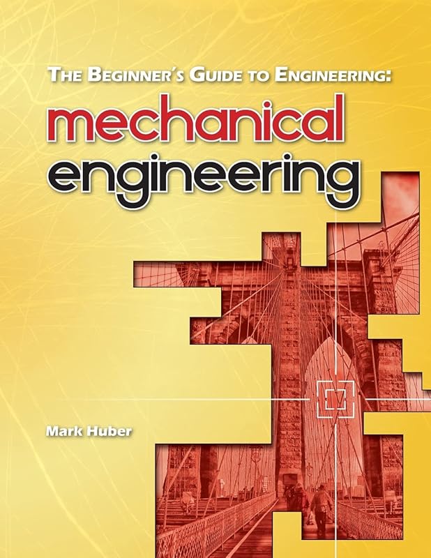 The Beginner's Guide to Engineering