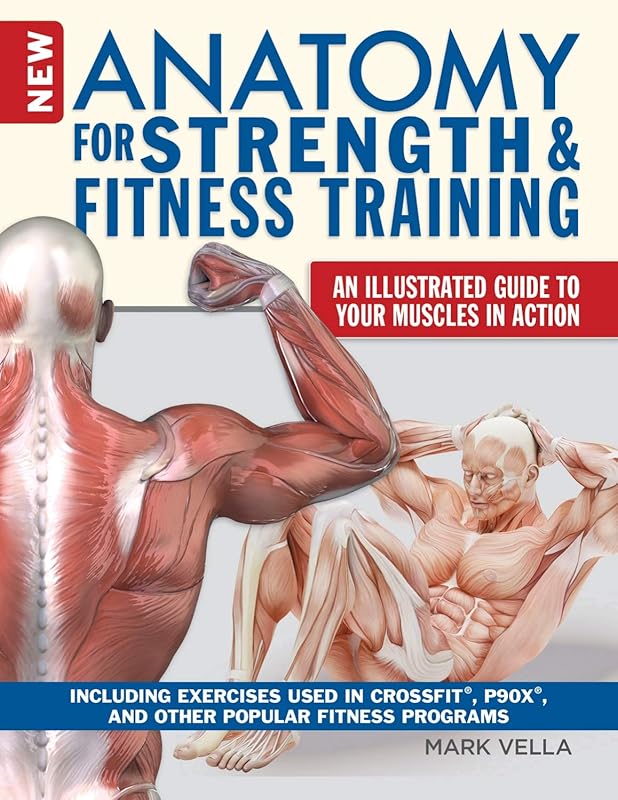 New Anatomy for Strength Training Illustrated Guide with CrossFit P90X