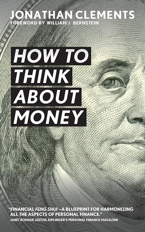 How to Think About Money: Personal Finance and Wealth Building Guide