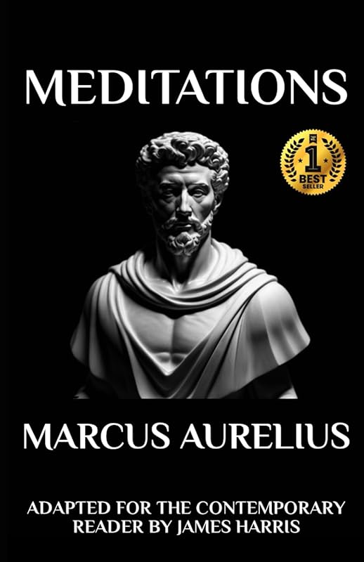 Marcus Aurelius - Meditations: Adapted for Modern Readers (Stoic Wisdo