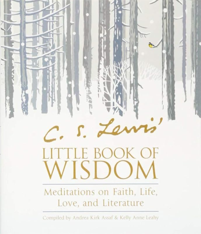 C.S. Lewis' Little Book of Wisdom: Meditations on Faith, Life, Love, L