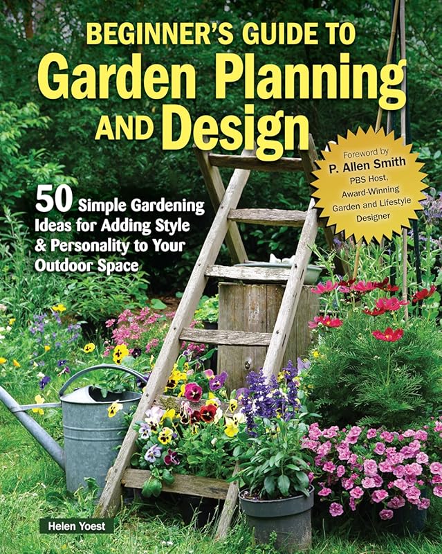Beginner's Guide to Garden Planning & Design – 50 Simple Ideas for Sty