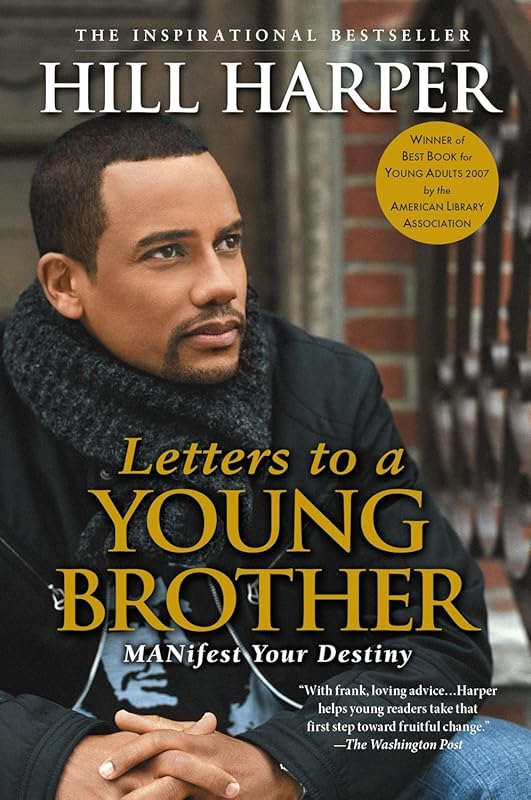 Letters to a Young Brother: Manifest Your Destiny – An Inspirational G