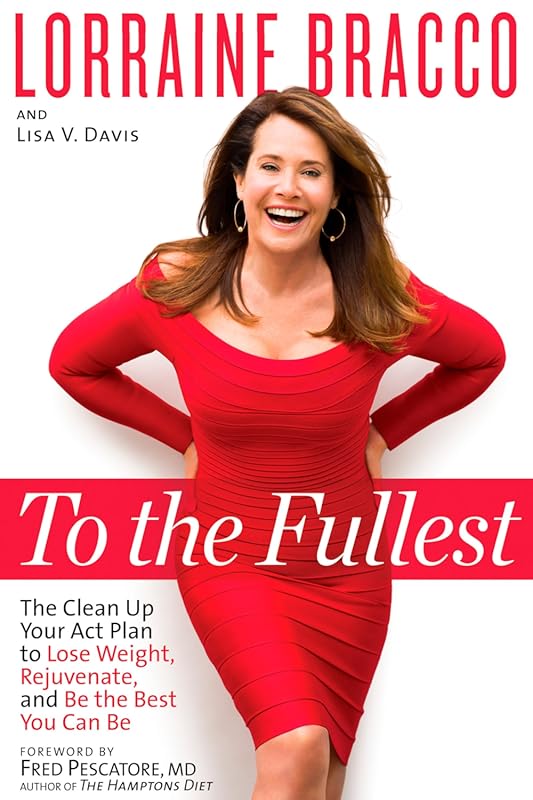 To the Fullest: Clean Up Your Act Plan for Weight Loss, Rejuvenation, 