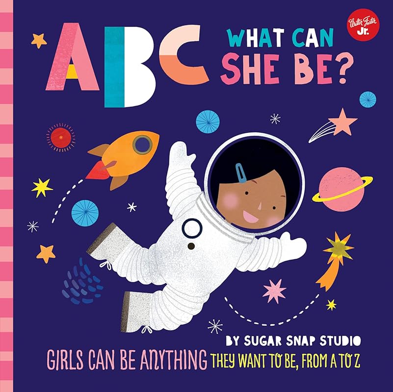ABC for Me: ABC What Can She Be? Empowering Book for Girls to Explore 