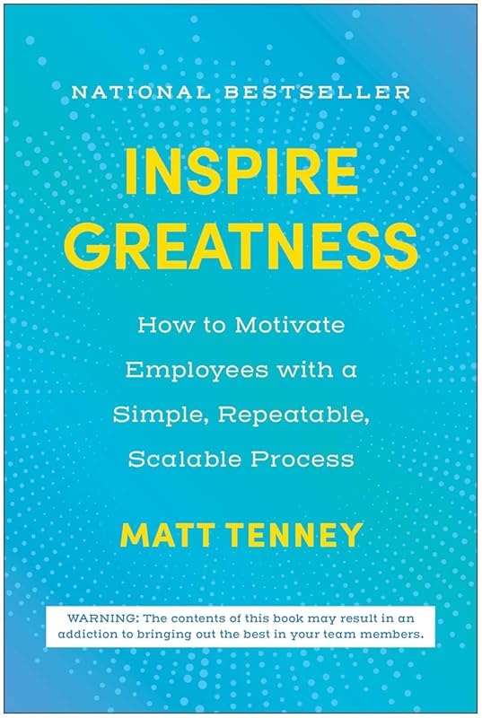 Inspire Greatness: Motivate Employees with Simple Repeatable Scalable 