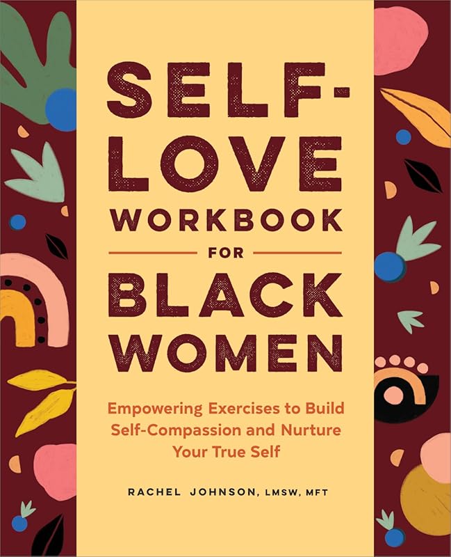 Black Women's Self-Love Workbook: Empowering Exercises for Self-Compas