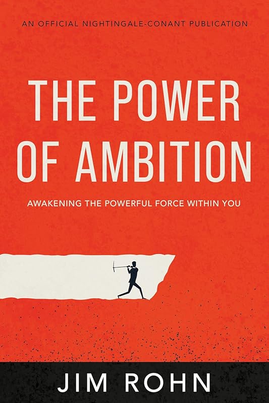 Jim Rohn Power of Ambition: Awaken Inner Force for Personal Growth Suc