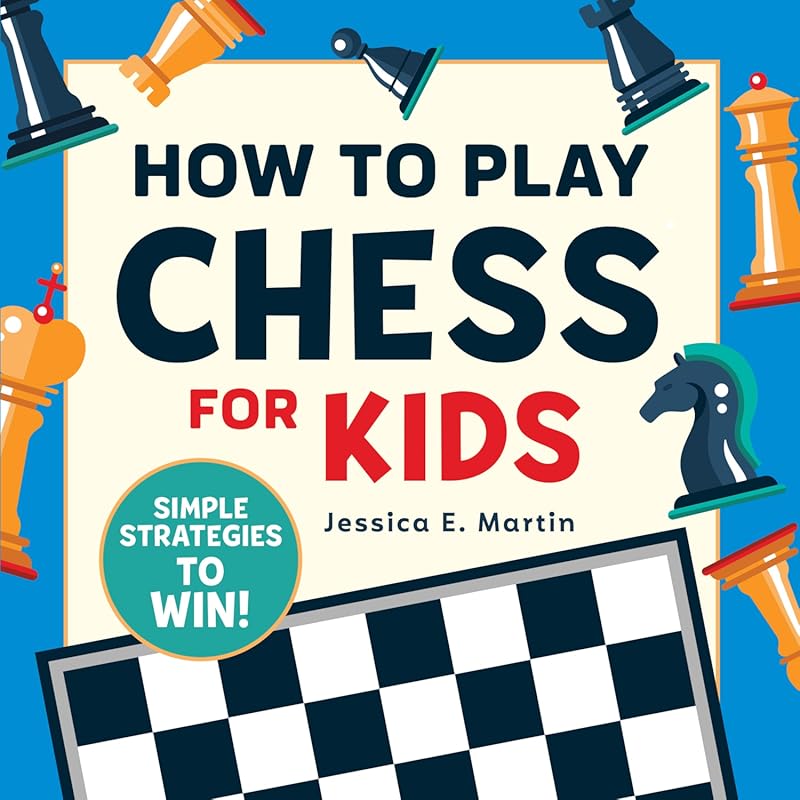 How to Play Chess for Kids: Simple Strategies to Win Every Game