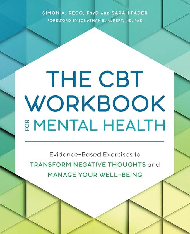 CBT Workbook for Mental Health: Evidence-Based Exercises to Manage Wel