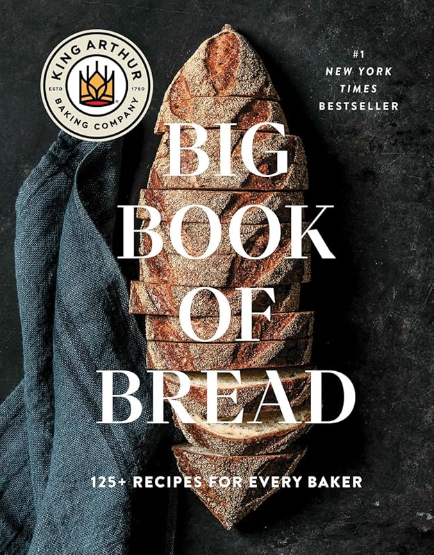 King Arthur Baking Big Book of Bread with 125+ Recipes