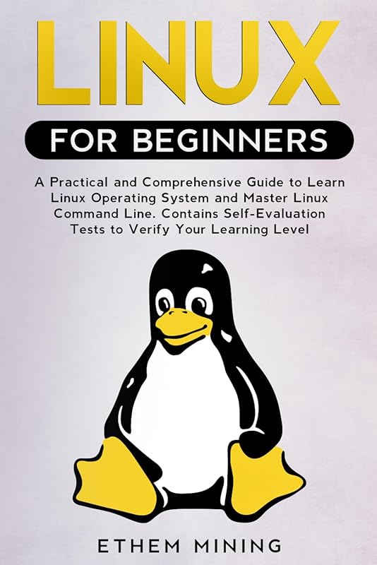 Linux for Beginners: A Practical Guide to Master OS and Command Line w