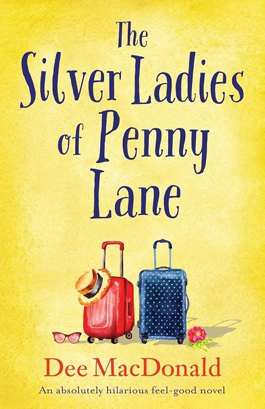The Silver Ladies of Penny Lane: A Hilarious Feel-Good Romance Novel