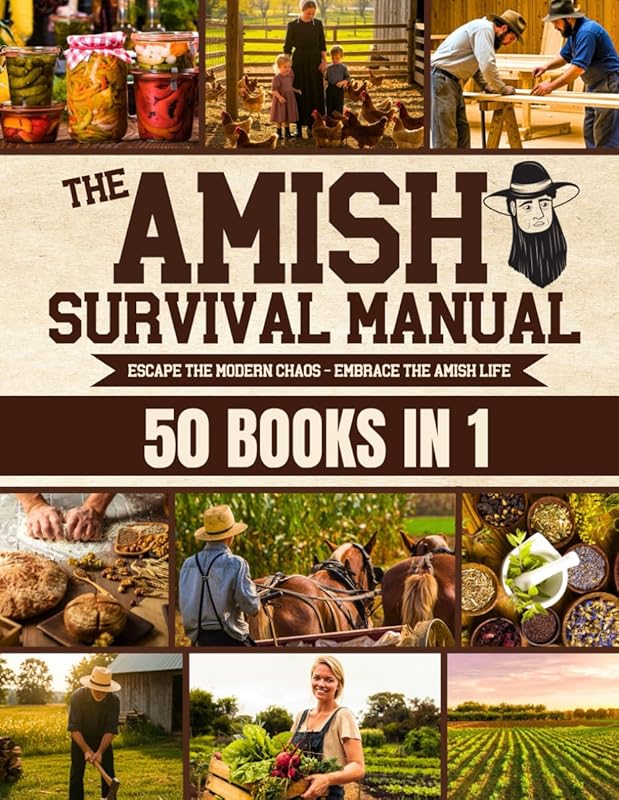 Amish Survival Manual: Herbal Remedies, Canning, DIY Projects & Off-Gr