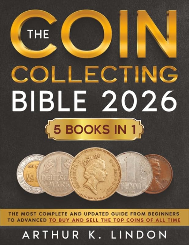 Complete Coin Collecting Bible: 5-in-1 Guide from Beginner to Advanced