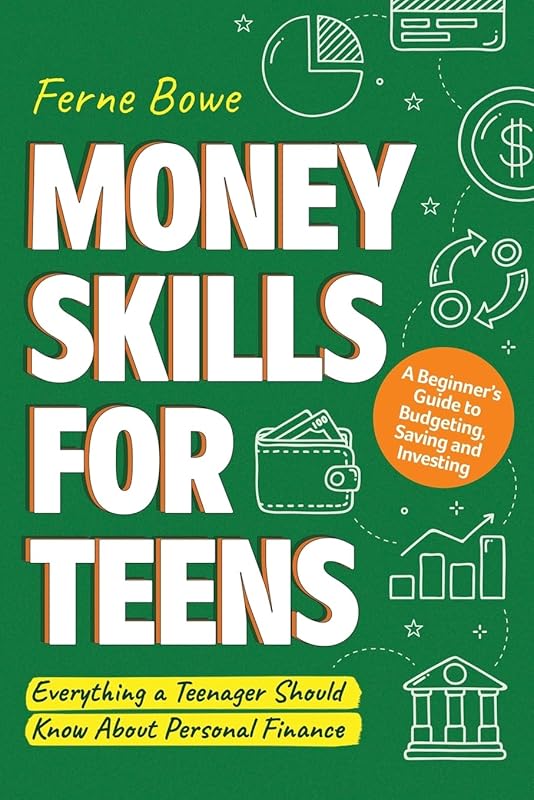 Teen Money Skills: Budgeting, Saving & Investing Guide for Tweens & Te
