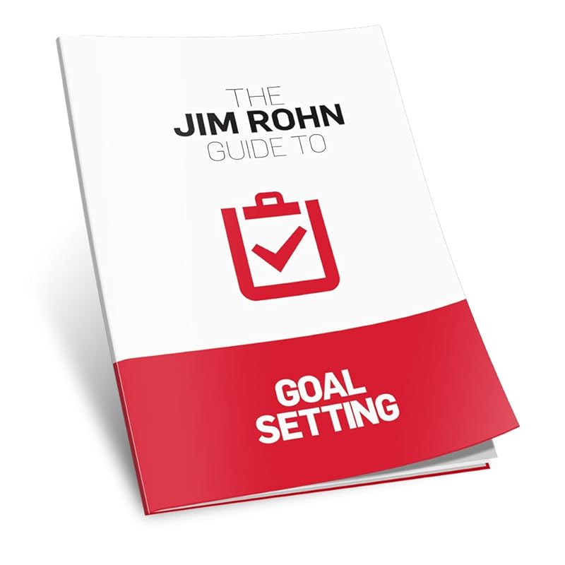 Jim Rohn Guide to Goal Setting: Proven Strategies Achieve Dreams Build