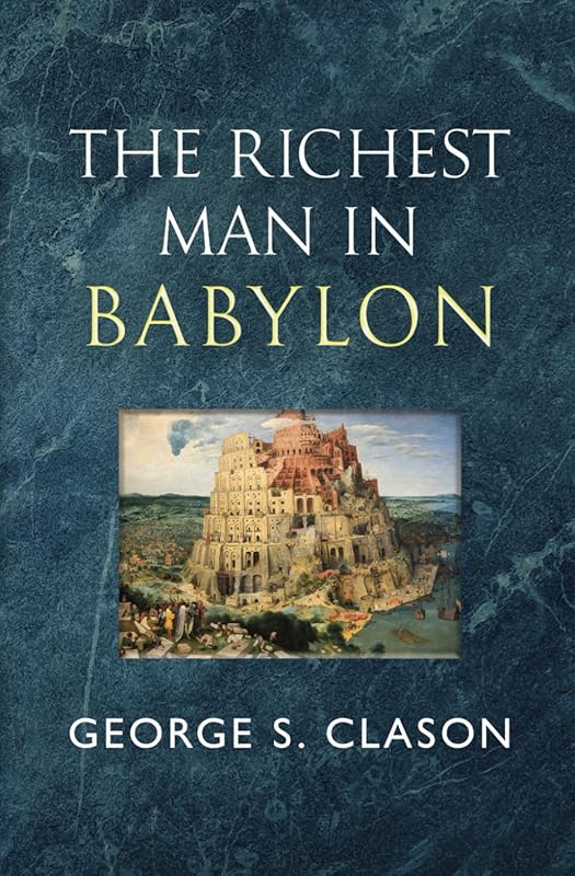 The Richest Man in Babylon Original 1926 Classic Financial Wisdom from
