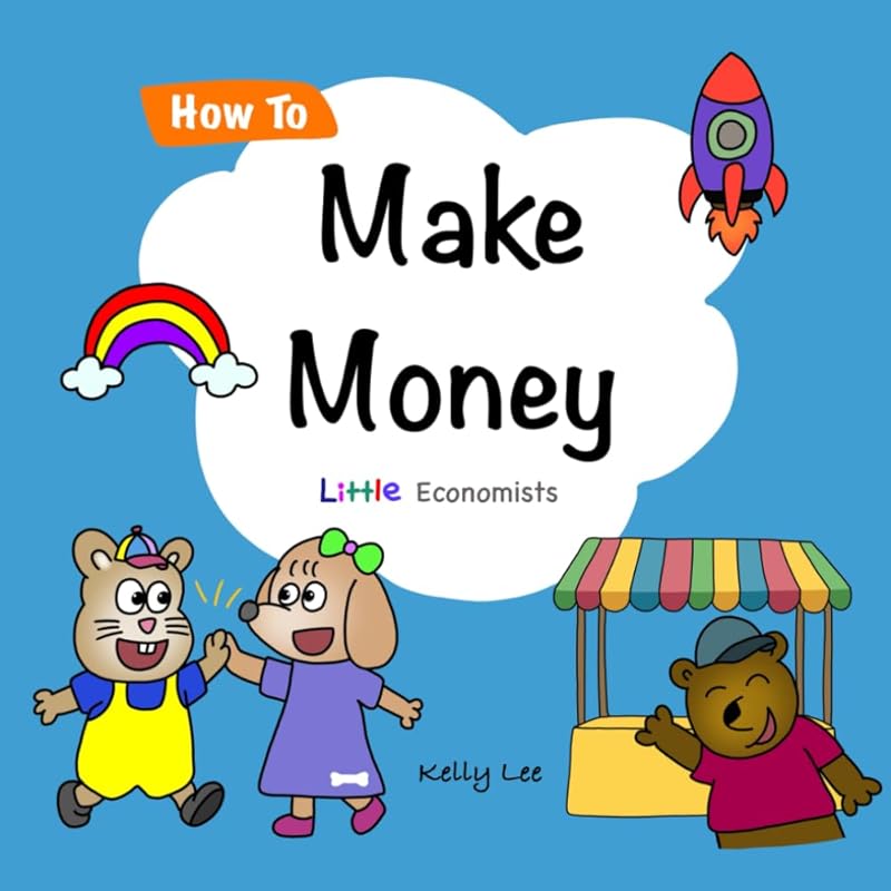 How to Make Money: Fun Financial Literacy for Kids Ages 5+