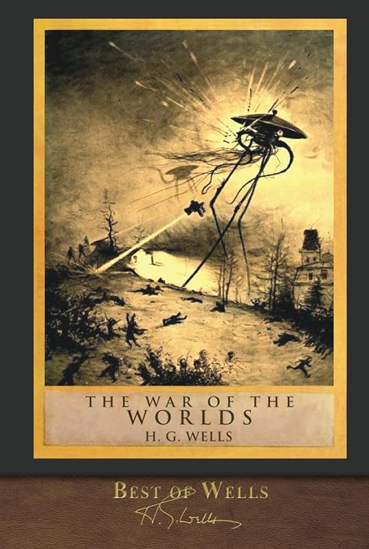 Best of Wells: The War of the Worlds with 130 Full-Color Illustrations