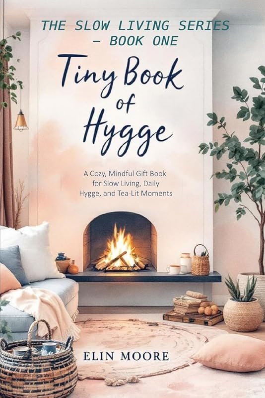 Tiny Book of Hygge: Perfect Small Guide for Cozy Slow Living, Mother's