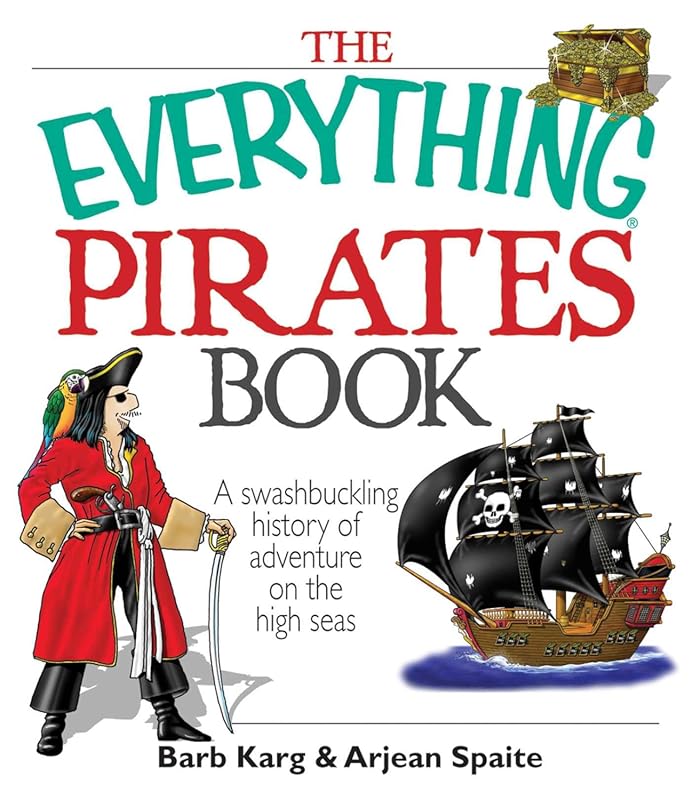 Swashbuckling Pirates History: The Everything Pirates Book – Adventure