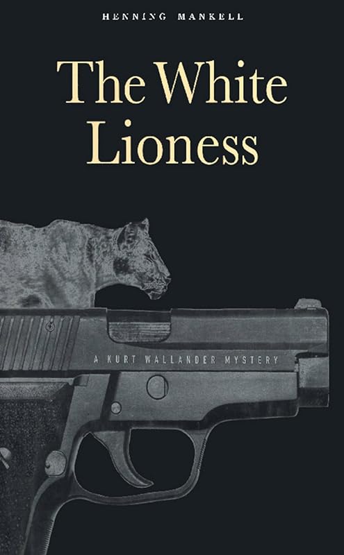 The White Lioness Kurt Wallander Mystery Novel Book 3