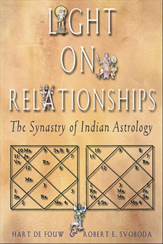 Light on Relationships: Indian Astrology Synastry Techniques for Deepe