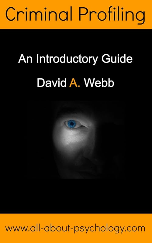 Criminal Profiling: An Introductory Guide