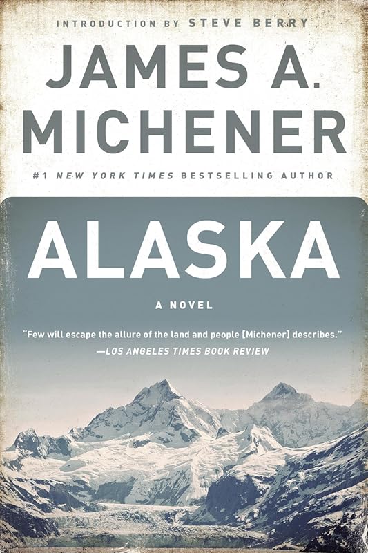 James A. Michener Alaska: Epic Historical Novel on the Discovery and S