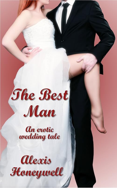 The Best Man: Naughty Brides Erotic Wedding Tale Book 1