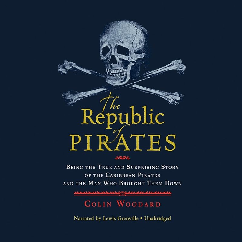 True Caribbean Pirate Stories in The Republic of Pirates – Uncover the