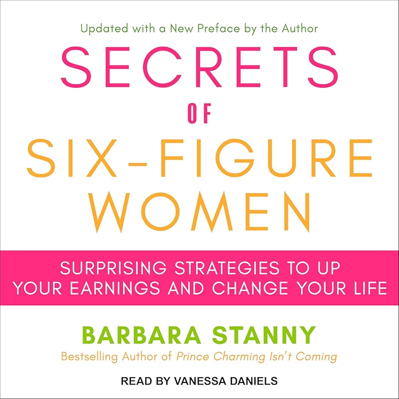 Secrets of Six-Figure Women: Boost Earnings & Transform Your Life – Ca