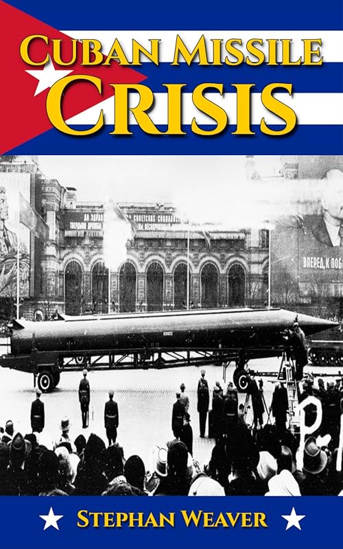 Cuban Missile Crisis: A Concise History From Beginning to End