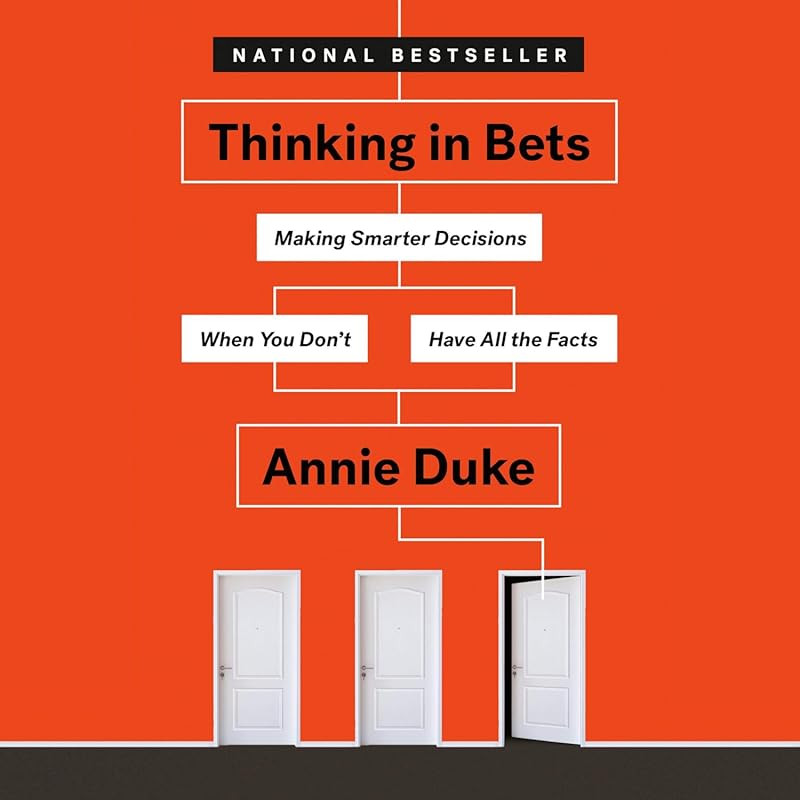 Thinking in Bets: Making Smarter Decisions with Uncertain Facts – Impr